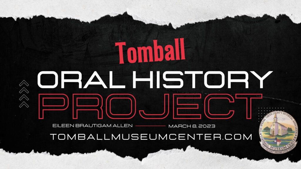 Tomball Oral History Project Eileen Brautigam Allen